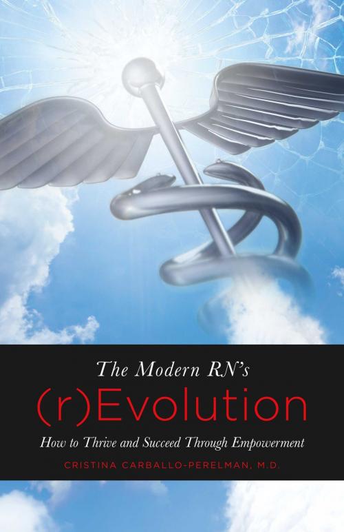 Cover of the book The Modern RN's (r)Evolution by Cristina Carballo-Perelman M.D., BookBaby