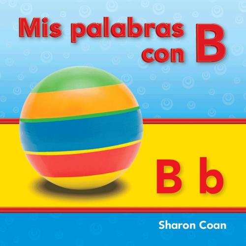 Cover of the book Mis palabras con B by Sharon Coan, Teacher Created Materials