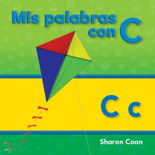 Cover of the book Mis palabras con C by Sharon Coan, Teacher Created Materials