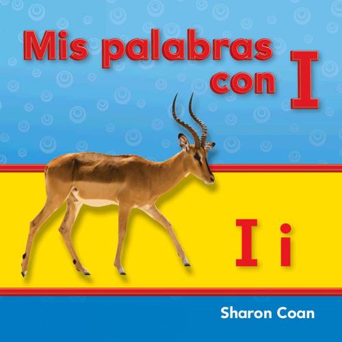 Cover of the book Mis palabras con I by Sharon Coan, Teacher Created Materials