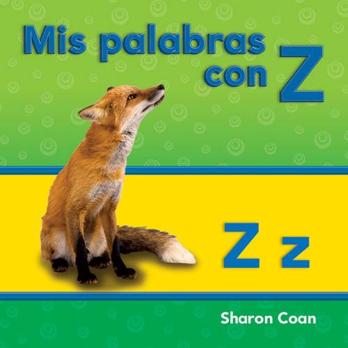 Cover of the book Mis palabras con Z by Sharon Coan, Teacher Created Materials