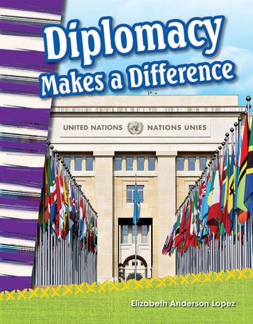 Cover of the book Diplomacy Makes a Difference by Elizabeth Anderson Lopez, Teacher Created Materials