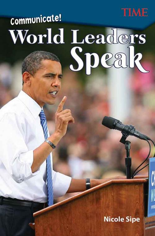 Cover of the book Communicate! World Leaders Speak by Nicole Sipe, Teacher Created Materials
