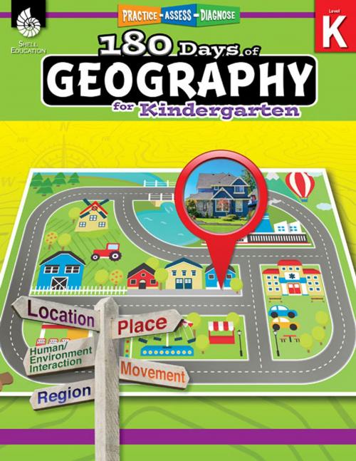 Cover of the book 180 Days of Geography for Kindergarten: Practice, Assess, Diagnose by Jessica Hathaway, Shell Education