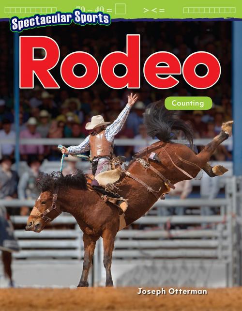 Cover of the book Spectacular Sports Rodeo: Counting by Joseph Otterman, Teacher Created Materials