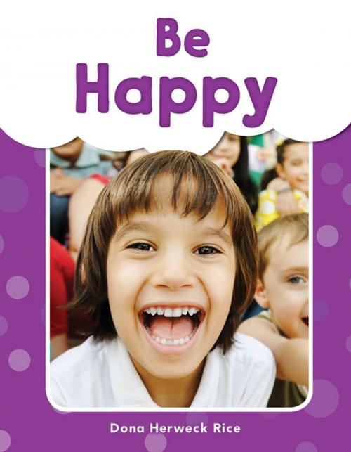 Cover of the book Be Happy by Dona Herweck Rice, Teacher Created Materials