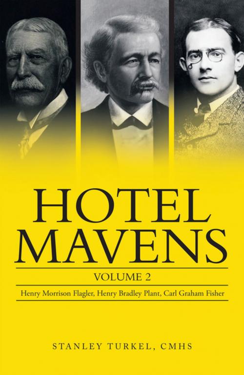 Cover of the book Hotel Mavens: Volume 2 by Stanley Turkel CMHS, AuthorHouse