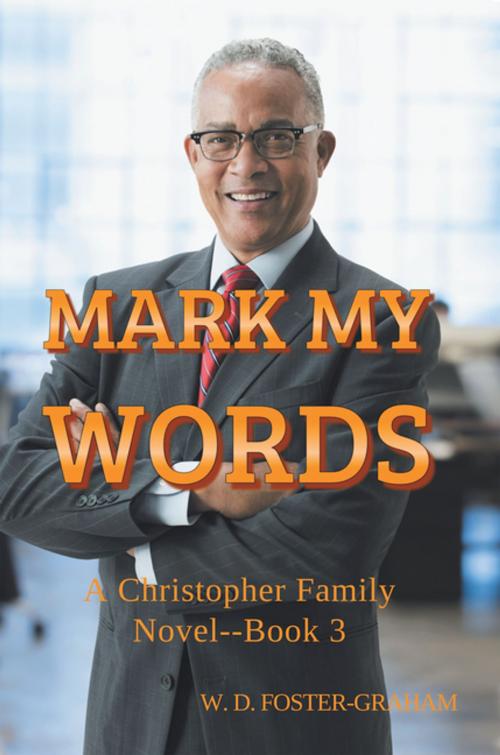 Cover of the book Mark My Words by W.D. Foster-Graham, AuthorHouse