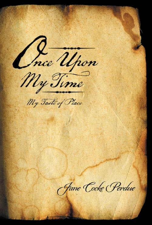 Cover of the book Once Upon My Time by Jane Cocke Perdue, AuthorHouse