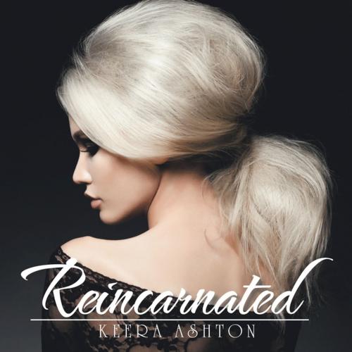 Cover of the book Reincarnated by Keera Ashton, AuthorHouse UK