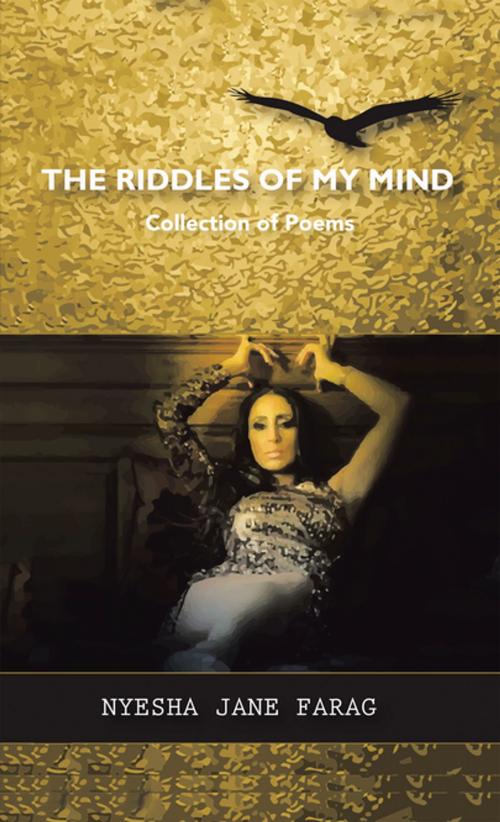 Cover of the book The Riddles of My Mind by Nyesha Jane Farag, AuthorHouse UK
