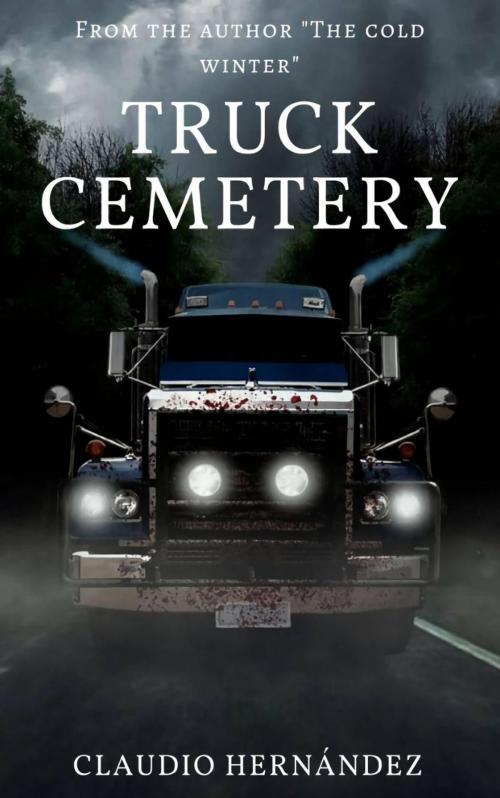 Cover of the book Truck Cemetery by Claudio Hernández, Babelcube Inc.