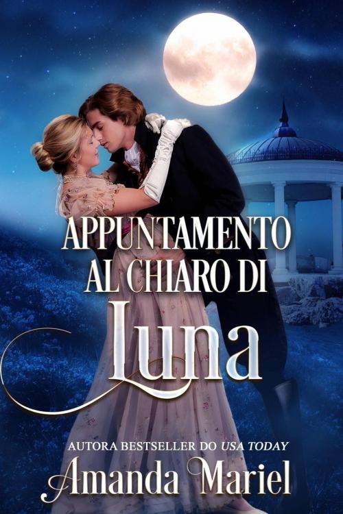 Cover of the book Appuntamento al chiaro di luna by Amanda Mariel, Brook Ridge Press