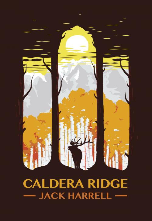 Cover of the book Caldera Ridge by Jack Harrell, Signature Books
