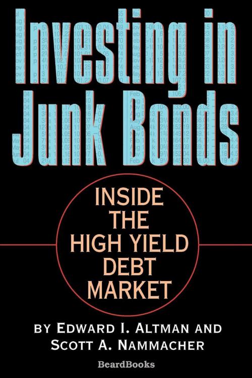 Cover of the book Investing in Junk Bonds by Edward  I Altman, Scott  A Nammacher, Beard Group, Inc.