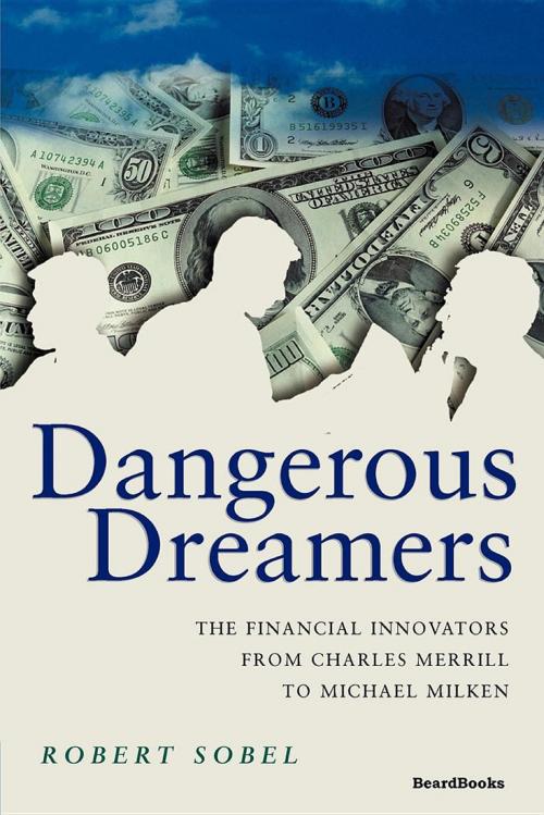 Cover of the book Dangerous Dreamers by Robert Sobel, Beard Group, Inc.