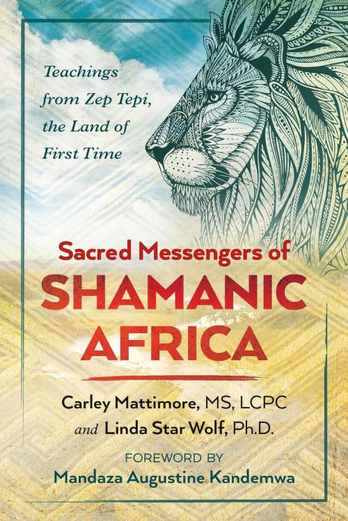 Cover of the book Sacred Messengers of Shamanic Africa by Carley Mattimore, MS, LCPC, Linda Star Wolf, Ph.D., Inner Traditions/Bear & Company