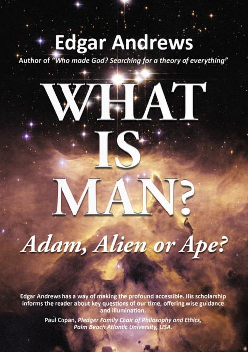 Cover of the book WHAT IS MAN? by Edgar Andrews, Elm Hill