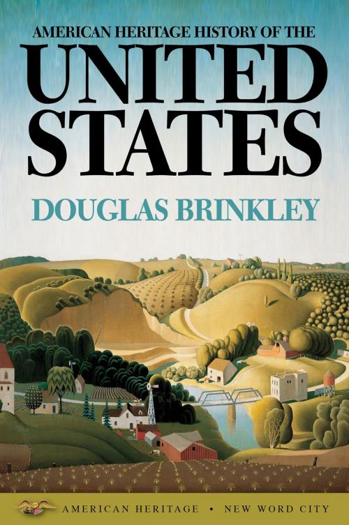 Cover of the book American Heritage History of the United States by Douglas Brinkley, New Word City, Inc.