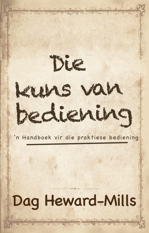 Cover of the book Die kuns van bediening by Dag Heward-Mills, Dag Heward-Mills