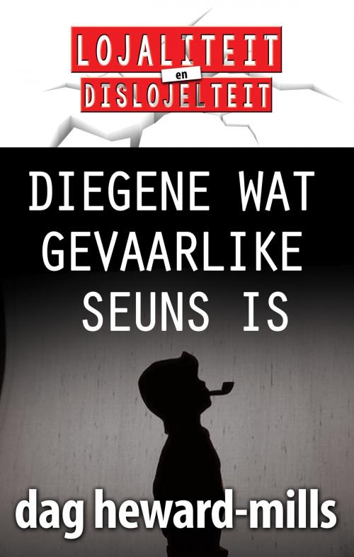 Cover of the book Diegene wat gevaarlike seuns is by Dag Heward-Mills, Dag Heward-Mills