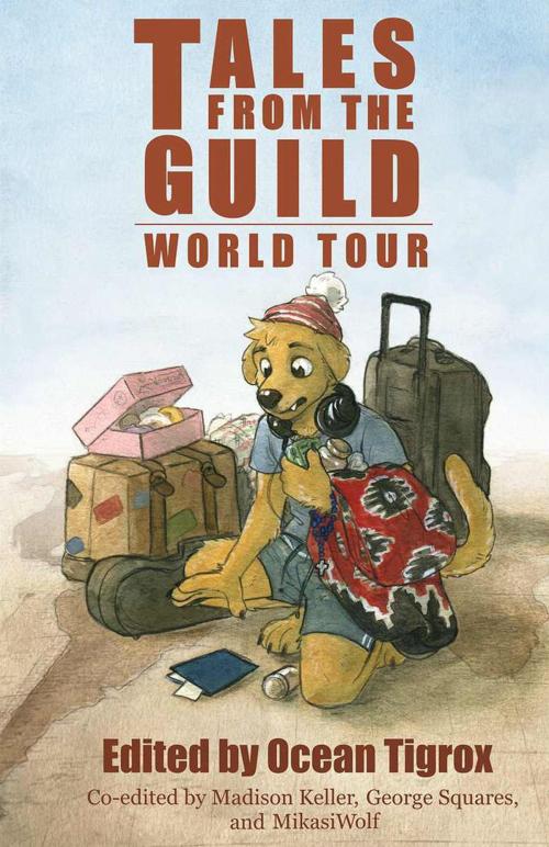 Cover of the book Tales from the Guild – World Tour by Frances Pauli, Madison Keller, Al Song, George Squares, FurPlanet Productions
