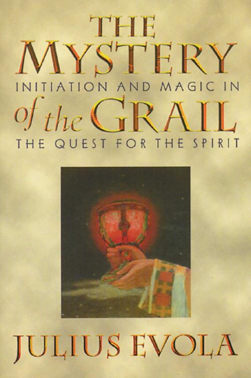 Cover of the book The Mystery of the Grail by Julius Evola, Inner Traditions/Bear & Company