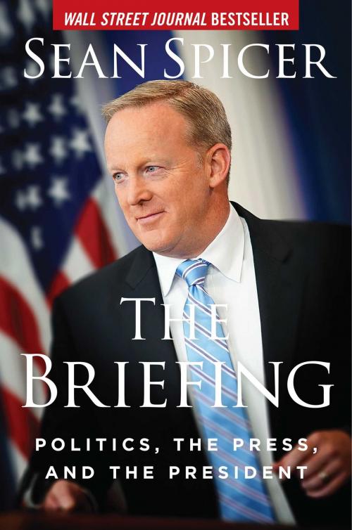 Cover of the book The Briefing by Sean Spicer, Regnery Publishing