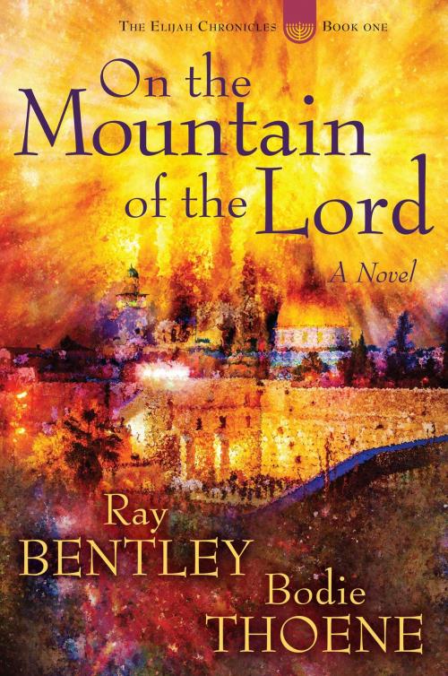 Cover of the book On the Mountain of the Lord by Ray Bentley, Bodie Thoene, Salem Books