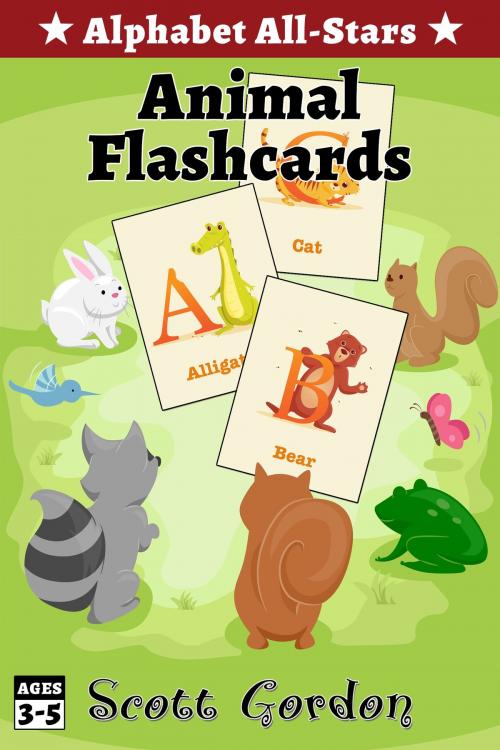 Cover of the book Alphabet All-Stars: Animal Flashcards by Scott Gordon, S.E. Gordon