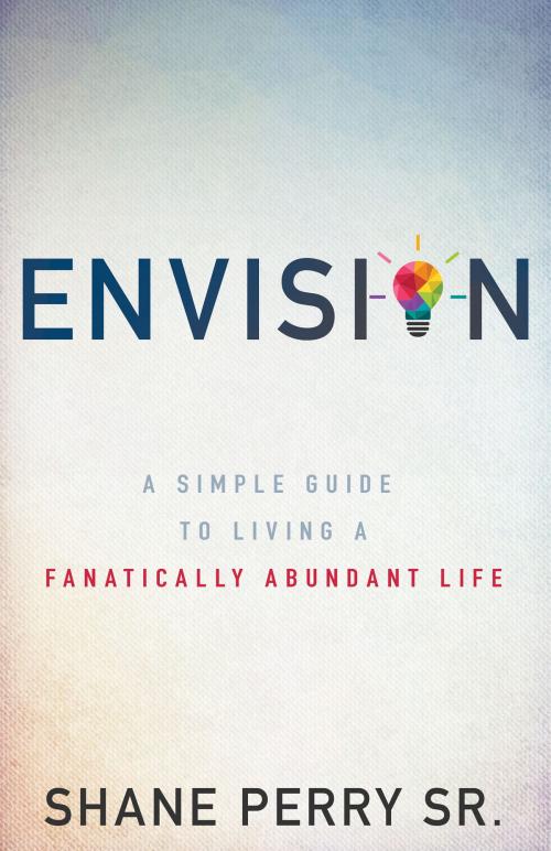 Cover of the book Envision by Shane Perry Sr., Whitaker House