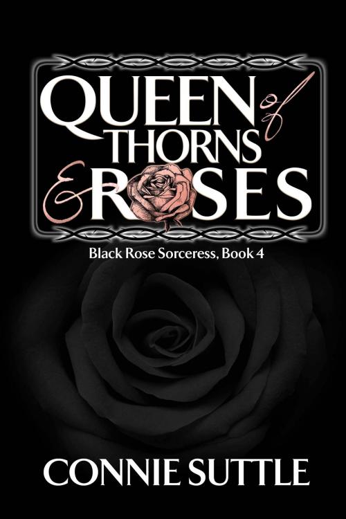 Cover of the book Queen of Thorns and Roses by Connie Suttle, SubtleDemon Publishing, LLC