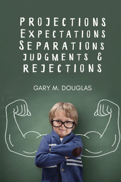 Cover of the book Projections, Expectations, Separations, Judgments & Rejections by Gary M. Douglas, Access Consciousness Publishing