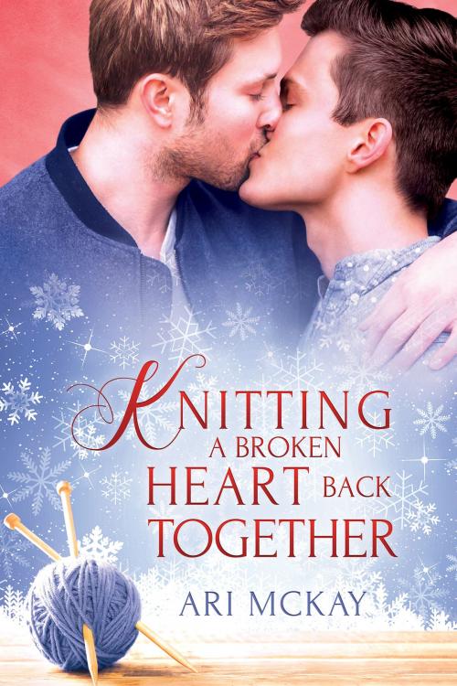 Cover of the book Knitting a Broken Heart Back Together by Ari McKay, Dreamspinner Press