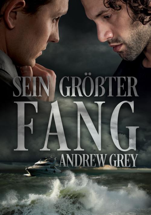 Cover of the book Sein größter Fang by Andrew Grey, Dreamspinner Press