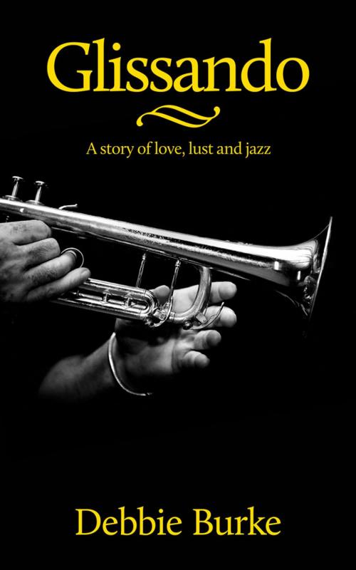 Cover of the book Glissando: A story of love, lust, and jazz by Debbie Burke, Waldorf Publishing