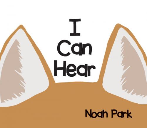 Cover of the book I Can Hear by Noah Park, Gatekeeper Press