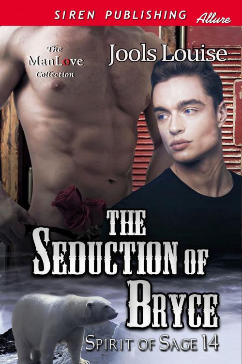 Cover of the book The Seduction of Bryce by Jools Louise, Siren-BookStrand