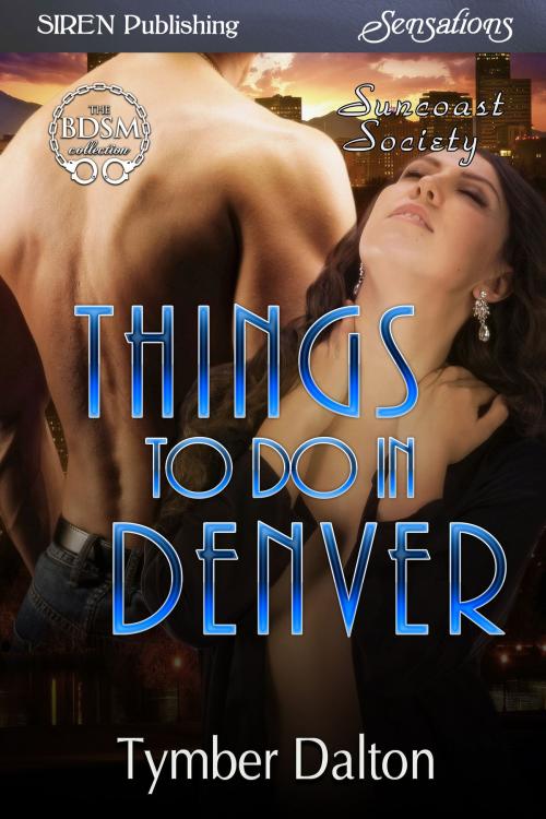 Cover of the book Things to Do in Denver by Tymber Dalton, Siren-BookStrand