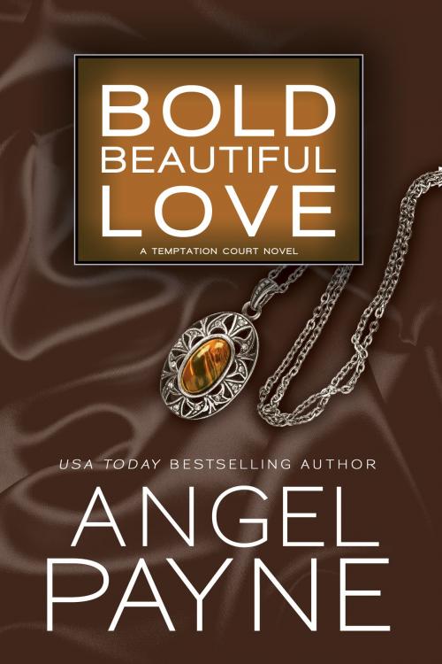 Cover of the book Bold Beautiful Love by Angel Payne, Waterhouse Press
