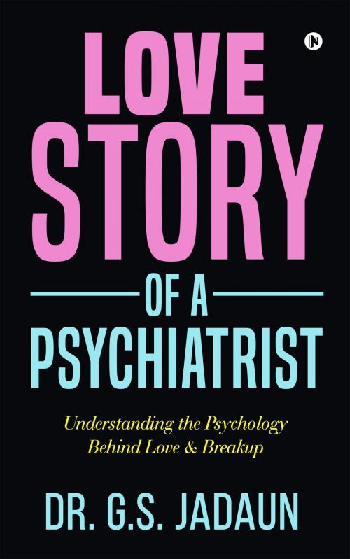 Cover of the book Love Story of a Psychiatrist by Dr G.S. Jadaun, Notion Press