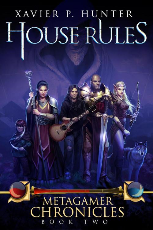 Cover of the book House Rules: a LitRPG novel by Xavier P. Hunter, Magical Scrivener Press