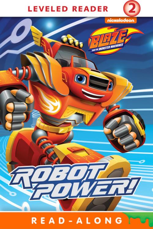 Cover of the book Robot Power! (Blaze and the Monster Machines) by Nickelodeon Publishing, Nickelodeon Publishing