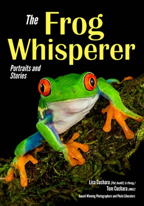 Cover of the book The Frog Whisperer by Lisa Cuchara, Tom Cuchara, Amherst Media