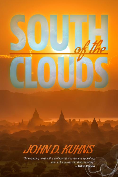 Cover of the book South of the Clouds by John D. Kuhns, Post Hill Press