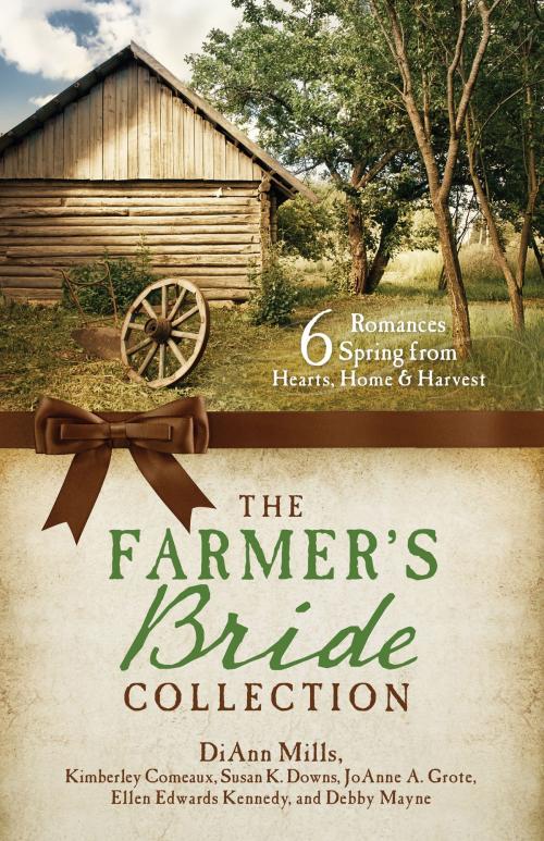 Cover of the book The Farmer's Bride Collection by Kimberley Comeaux, Susan Downs, JoAnn A. Grote, Ellen Edwards Kennedy, Debby Mayne, DiAnn Mills, Barbour Publishing, Inc.