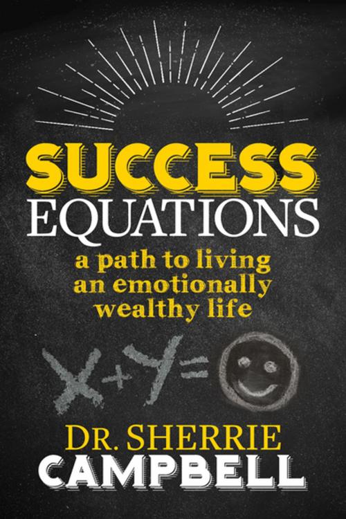 Cover of the book Success Equations by Dr. Sherrie Campbell, Morgan James Publishing