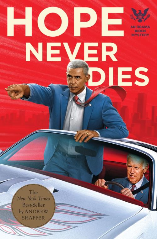 Cover of the book Hope Never Dies by Andrew Shaffer, Quirk Books