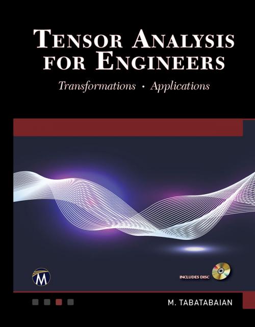 Cover of the book Tensor Analysis for Engineers by Mehrzad Tabatabaian, Mercury Learning & Information