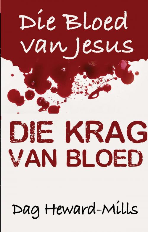 Cover of the book Die krag van bloed by Dag Heward-Mills, Dag Heward-Mills